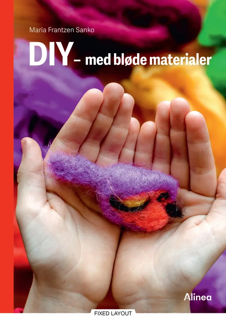 DIY - med bløde materialer, Rød Fagklub af Maria Frantzen Sanko