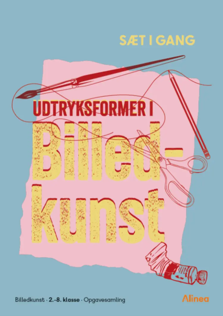 Sæt i gang: Udtryksformer i billedkunst af Maria Frantzen Sanko