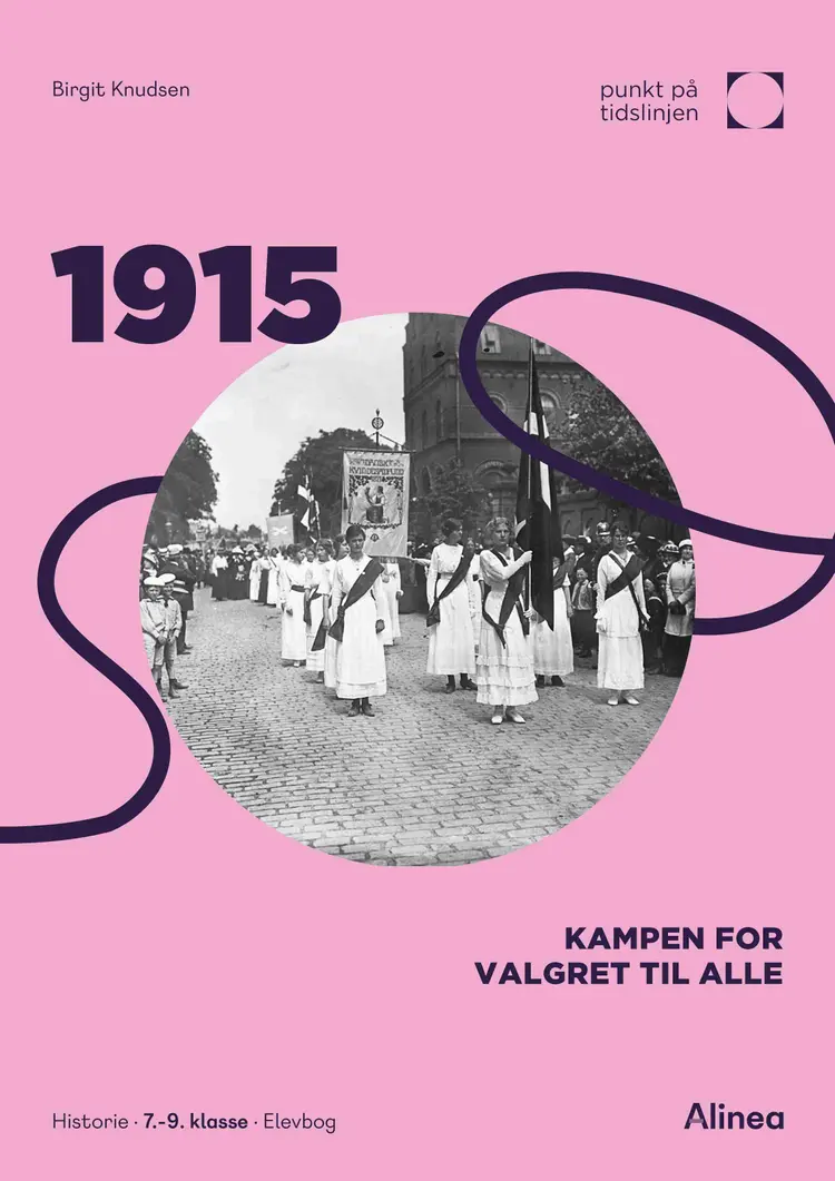1915: Kampen om valgret til alle - Punkt på tidslinjen af Birgit Knudsen