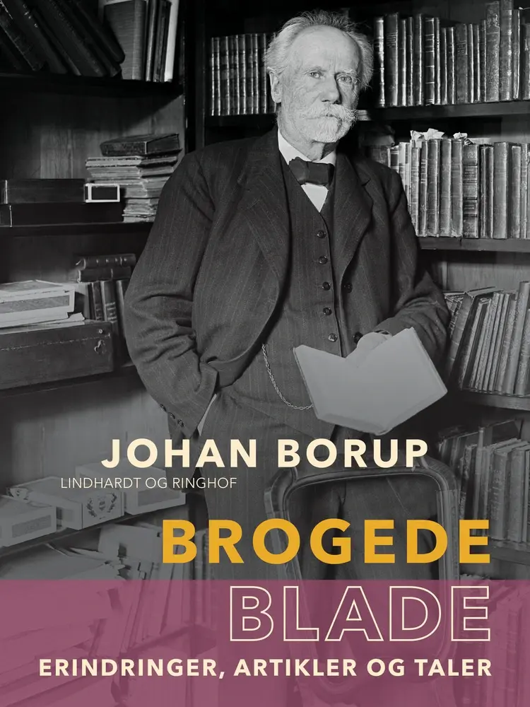Brogede blade. Erindringer, artikler og taler af Johan Borup