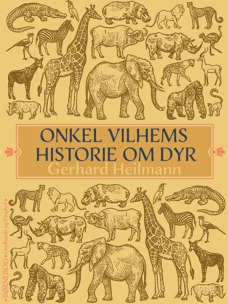 Onkel Vilhelms historier om dyr af Gerhard Heilmann