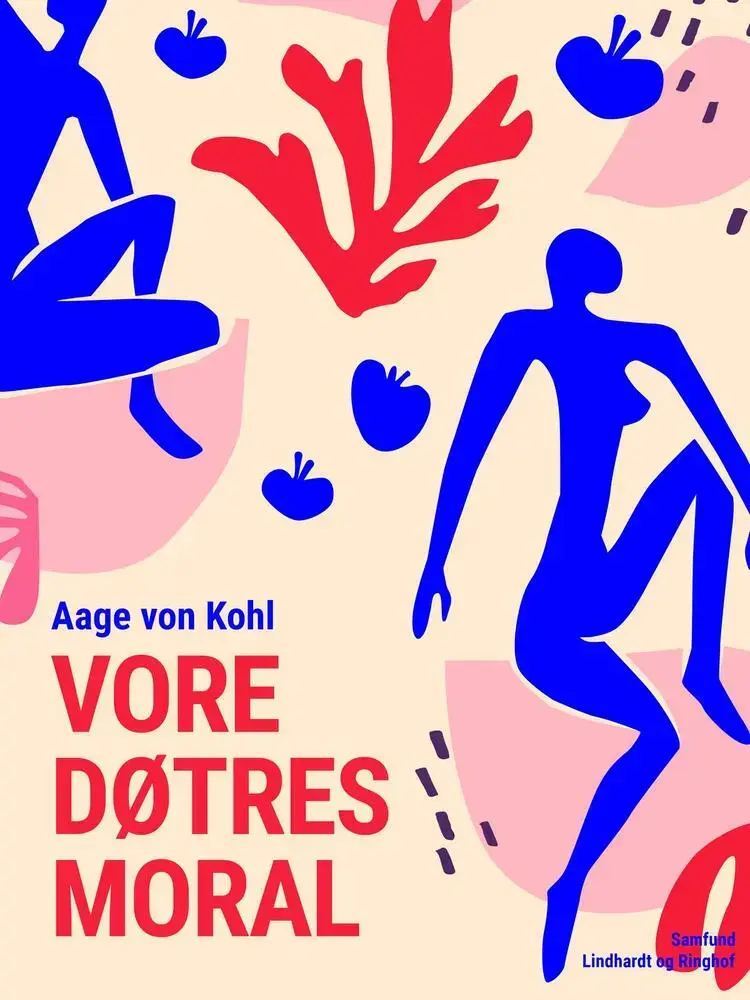 Vore døtres moral af Aage Von Kohl