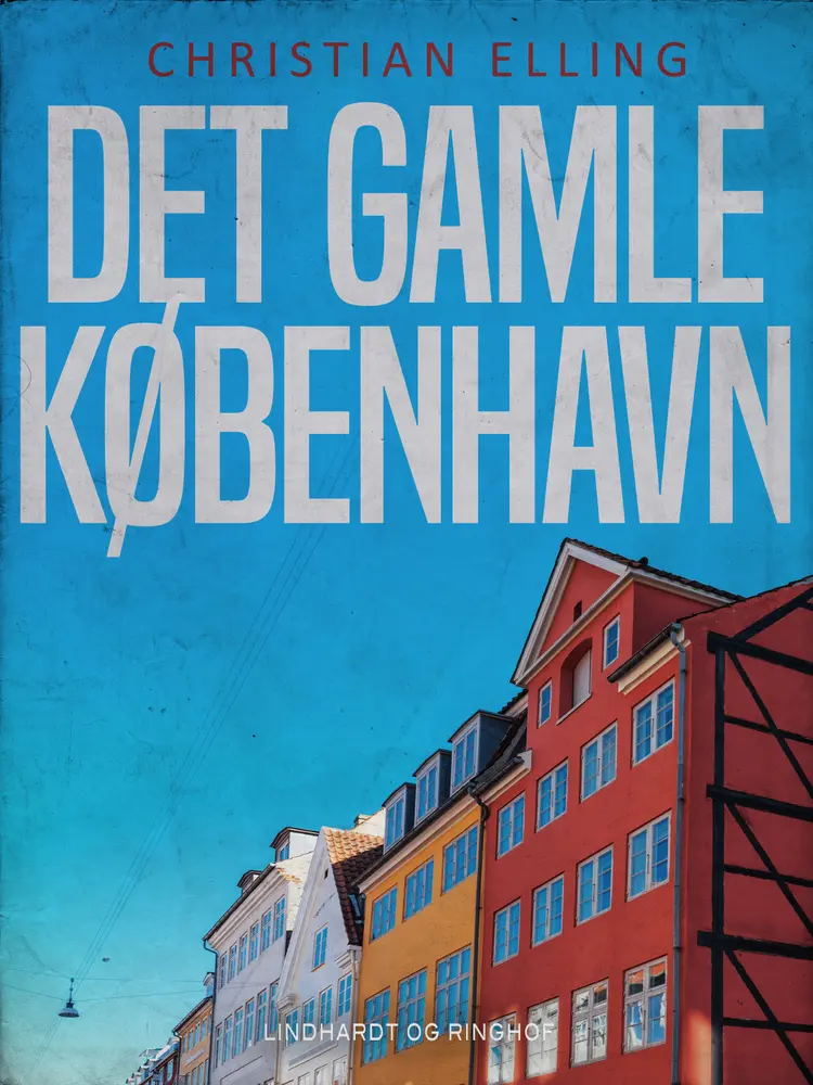 Det gamle København af Christian Elling