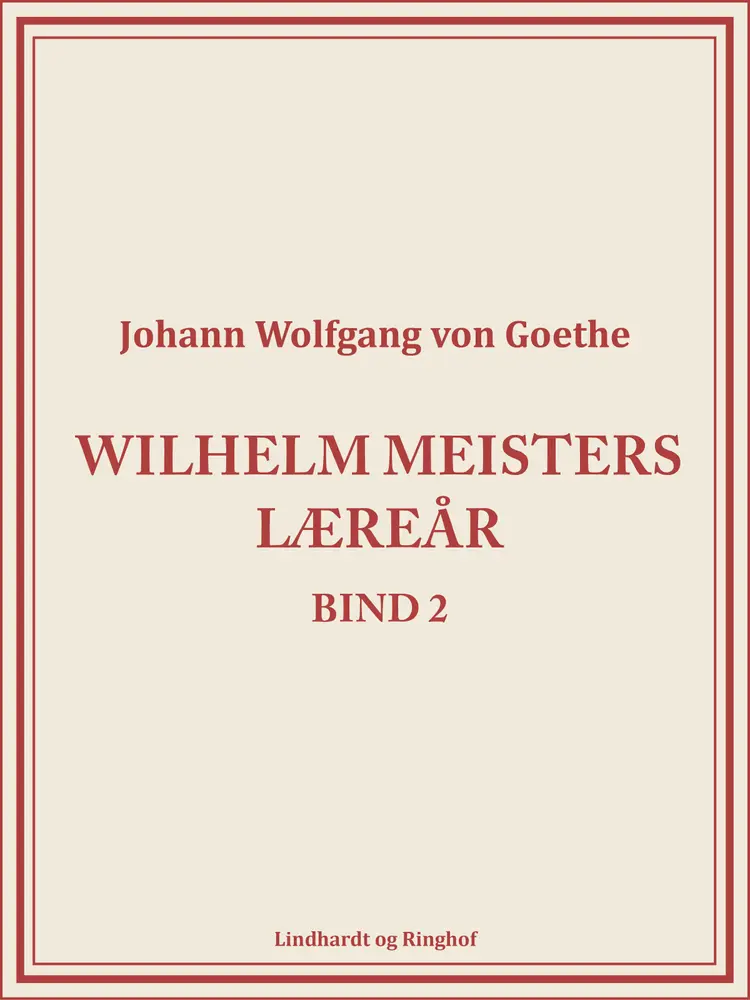 Wilhelm Meisters Læreår 2 af Johann Wolfgang von Goethe