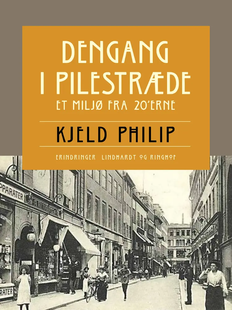 Dengang i Pilestræde. Et miljø fra 20 erne af Kjeld Philip