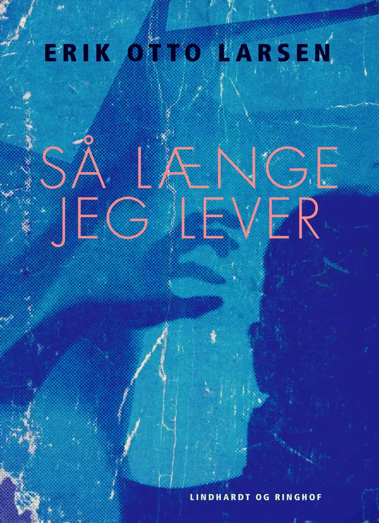 Så længe jeg lever af Erik Otto Larsen