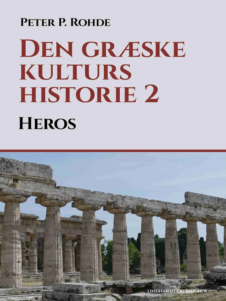 Den græske kulturs historie 2: Heros af Peter P. Rohde