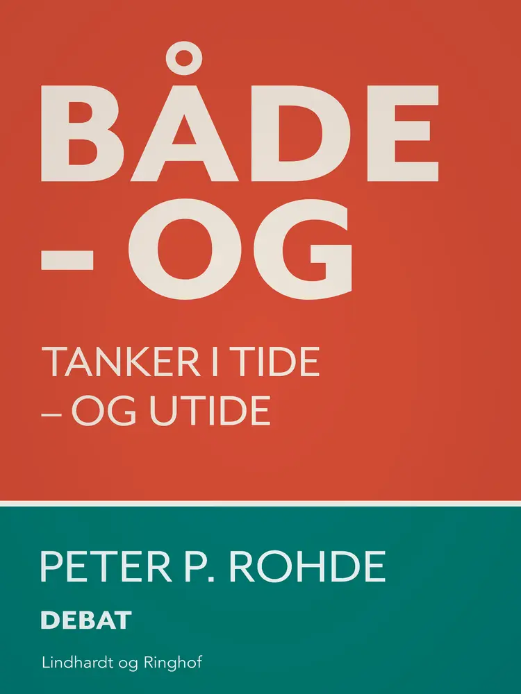 Både - og. Tanker i tide - og utide af Peter P. Rohde
