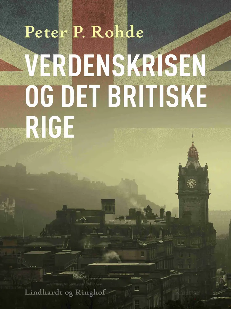 Verdenskrisen og det britiske rige af Peter P. Rohde