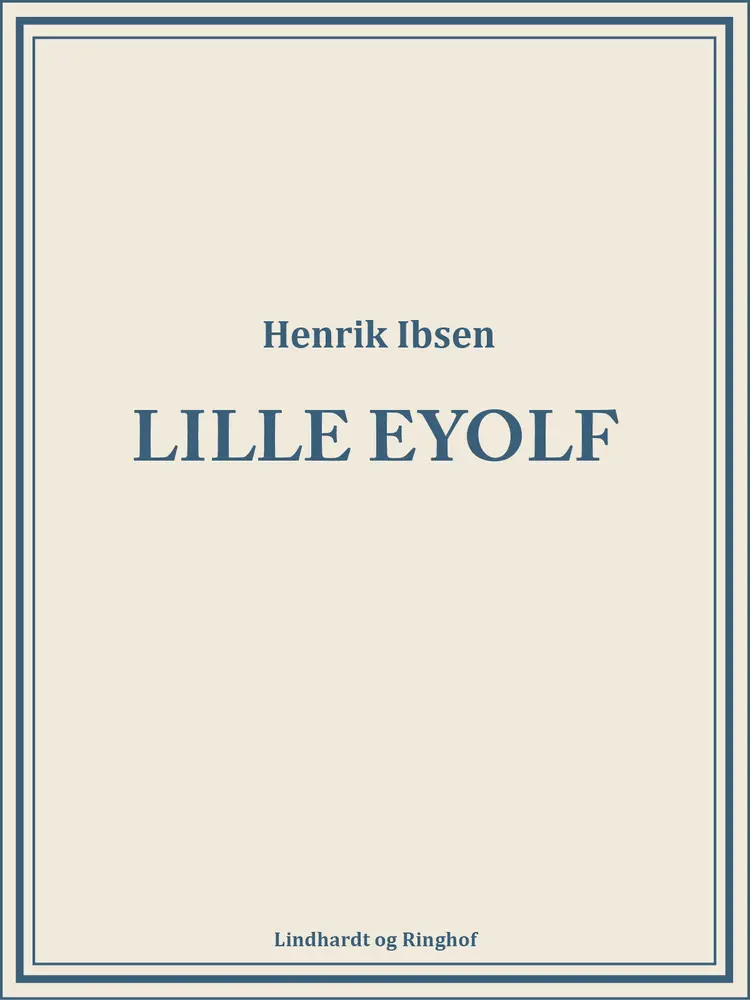 Lille Eyolf af Henrik Ibsen
