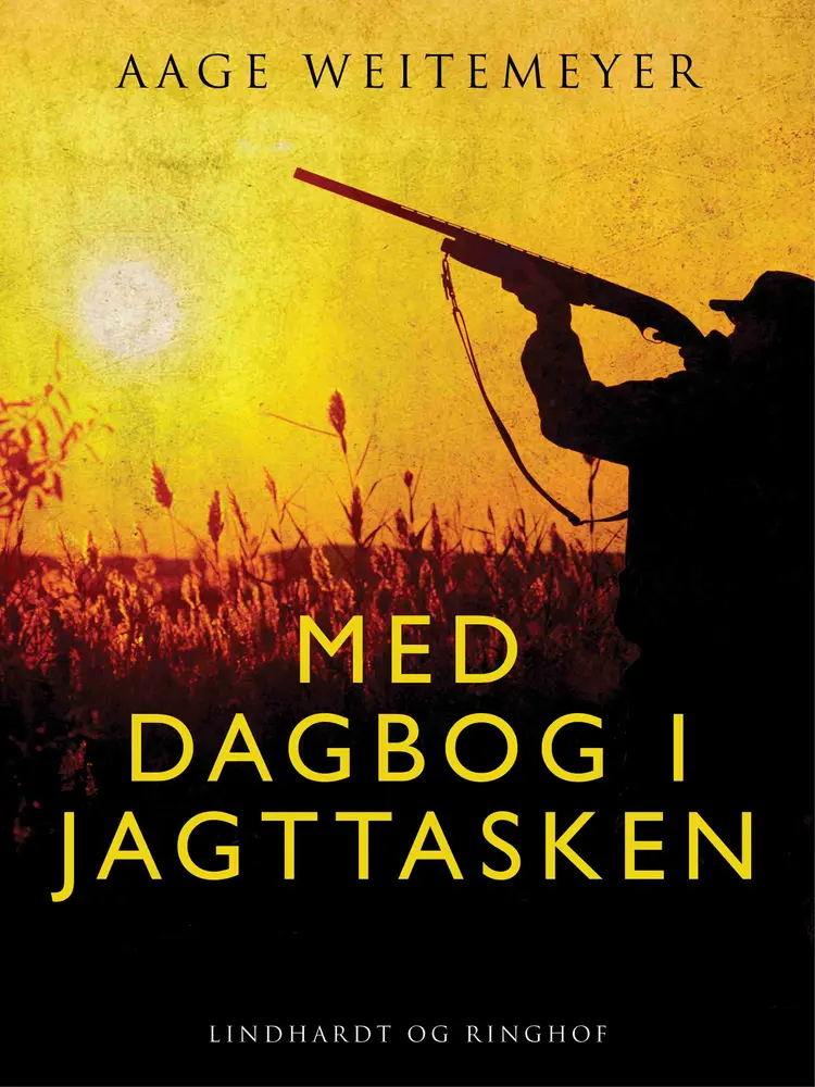 Med dagbog i jagttasken af Aage Weitemeyer