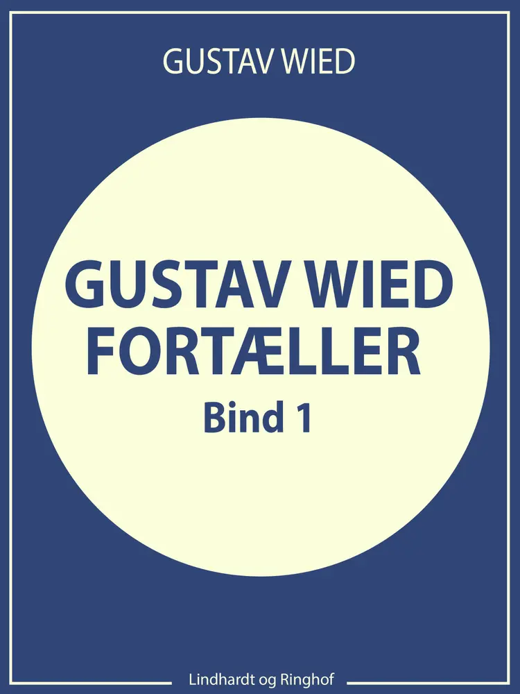 Gustav Wied fortæller (bind 1) af Gustav Wied