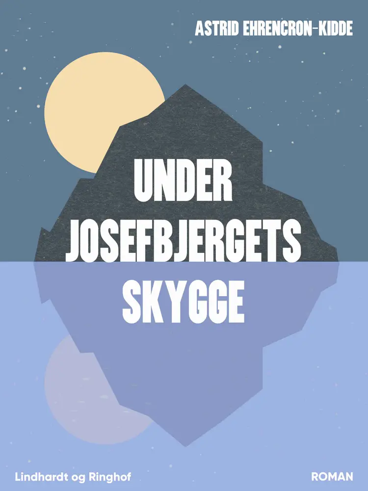 Under Josefbjergets skygge af Astrid Ehrencron-Kidde
