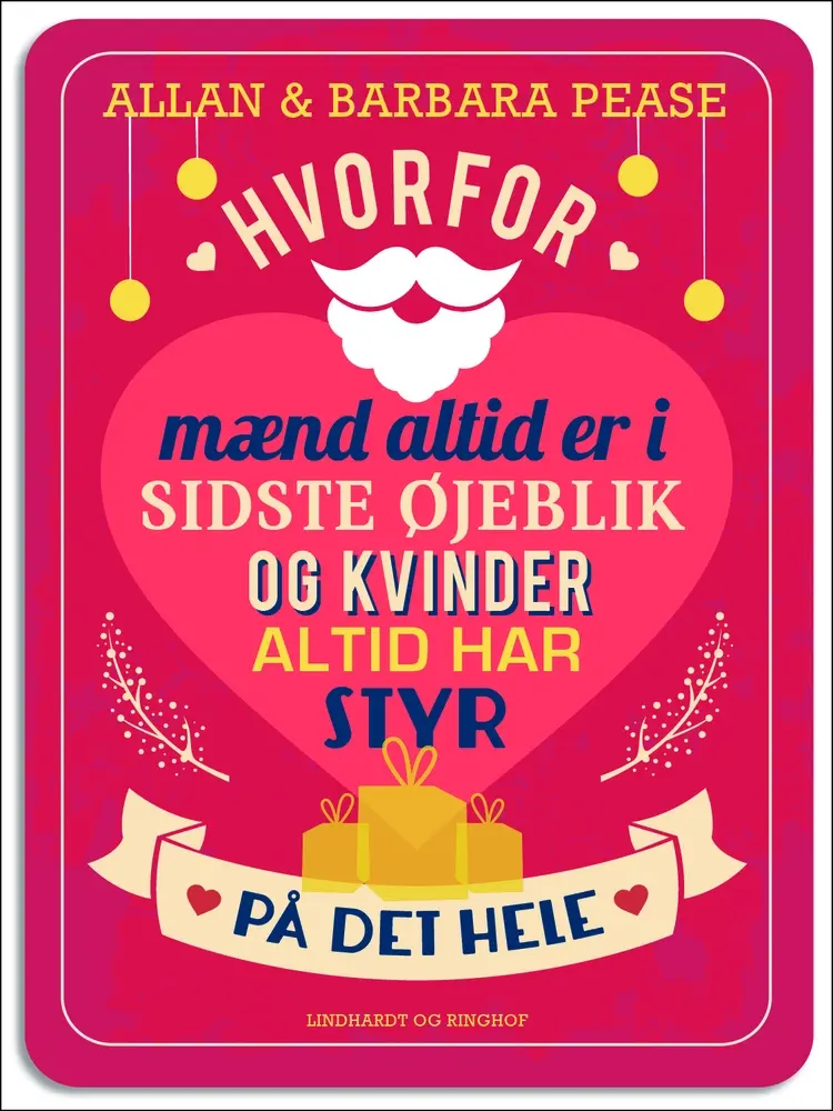 Hvorfor mænd altid er i sidste øjeblik og kvinder altid har styr på det hele af Allan & Barbara Pease