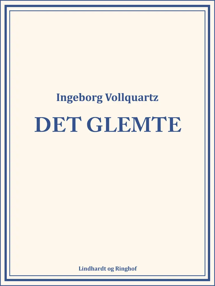 Det glemte af Ingeborg Vollquartz