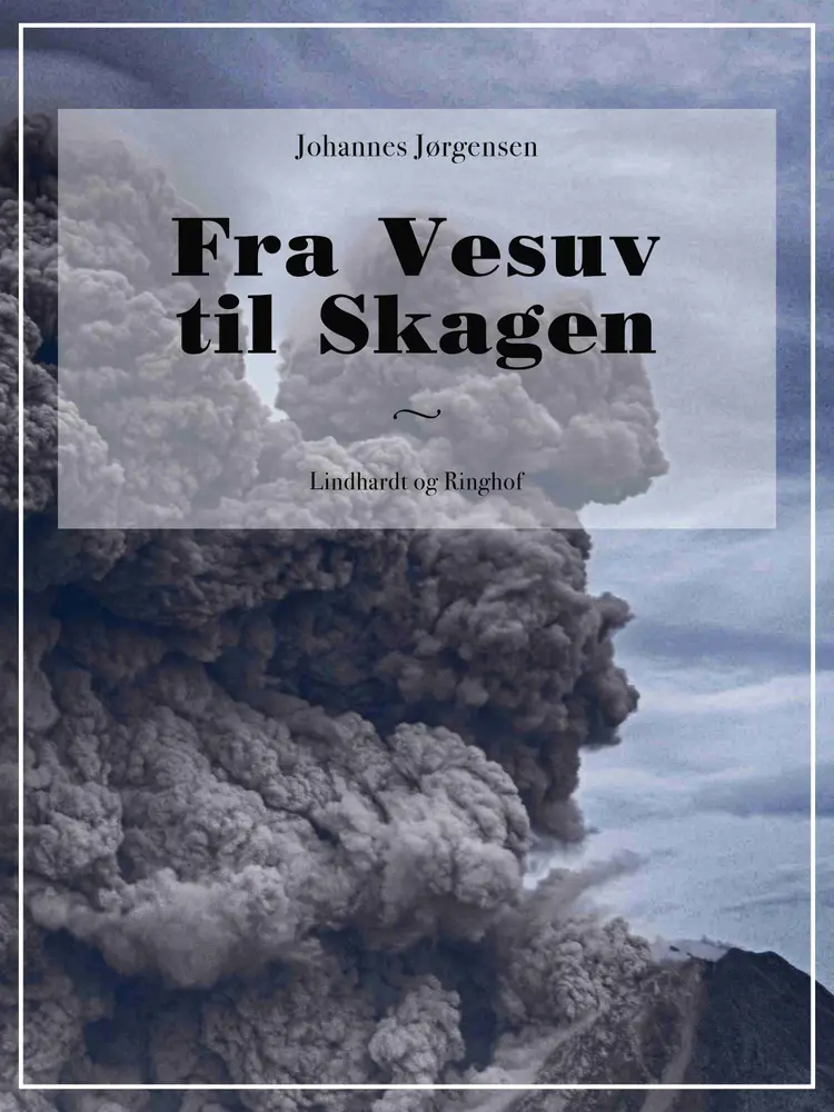 Fra Vesuv til Skagen af Johannes Jørgensen