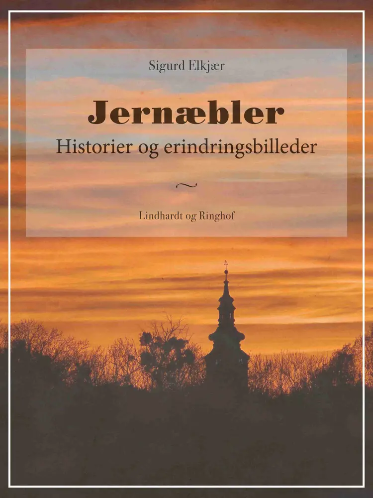 Jernæbler: Historier og erindringsbilleder af Sigurd Elkjær