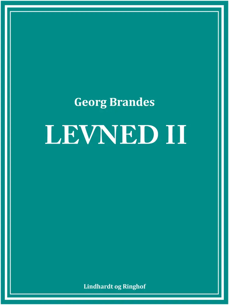 Levned II af Georg Brandes