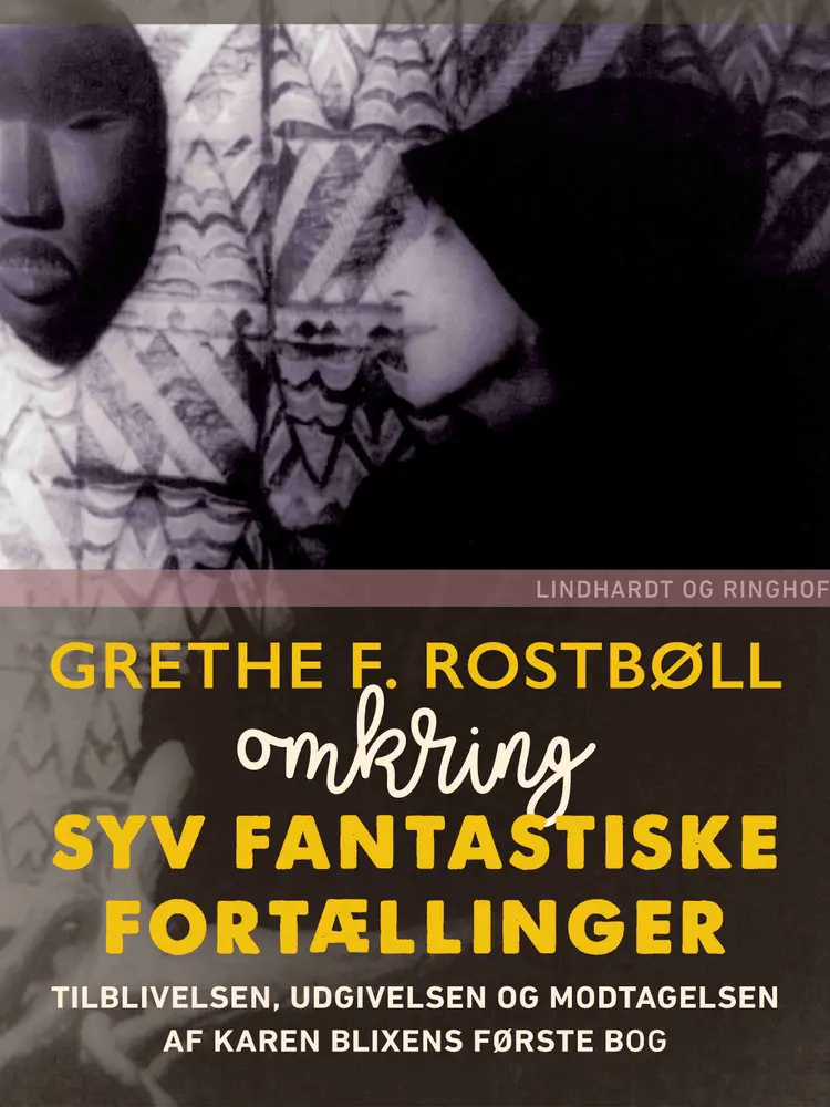Omkring Syv fantastiske Fortællinger af Grethe F. Rostbøll