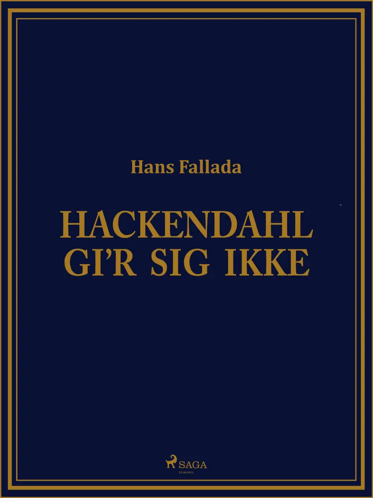 Hackendahl gi‘r sig ikke af Hans Fallada