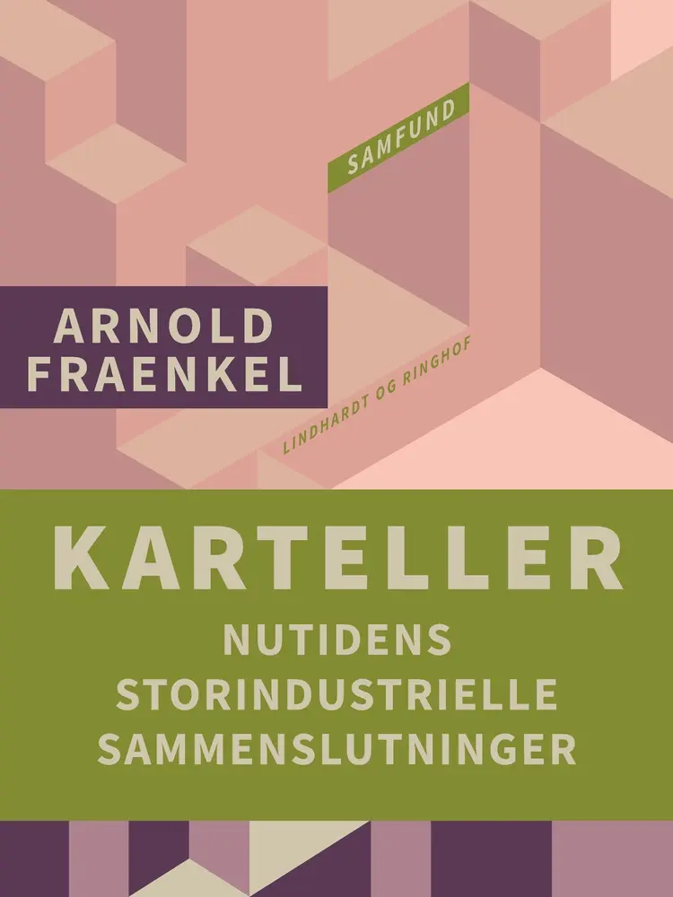 Karteller. Nutidens storindustrielle sammenslutninger af Arnold Fraenkel