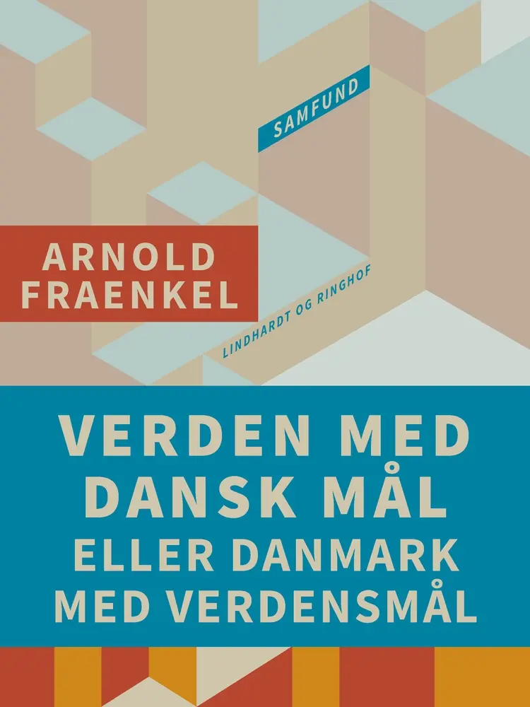 Verden med dansk mål eller Danmark med verdensmål af Arnold Fraenkel