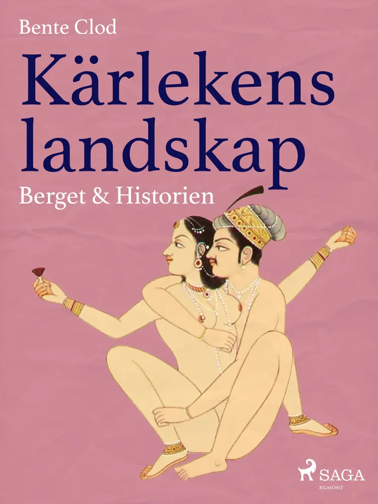Kärlekens landskap 4: Berget & Historien af Bente Clod