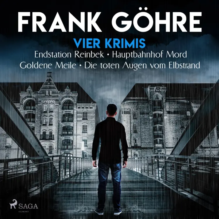 Vier Krimis: Endstation Reinbek, Hauptbahnhof Mord, Goldene Meile, Die toten Augen vom Elbstrand af Frank Göhre