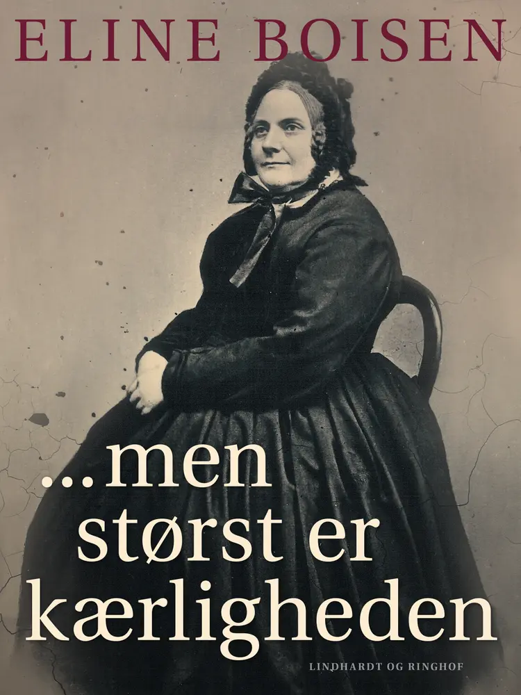 ...men størst er kærligheden af Eline Boisen