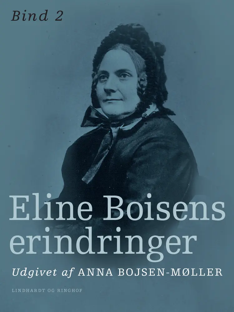 Eline Boisens erindringer. Bind 2 af Eline Boisen