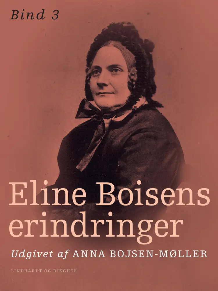 Eline Boisens erindringer. Bind 3 af Eline Boisen