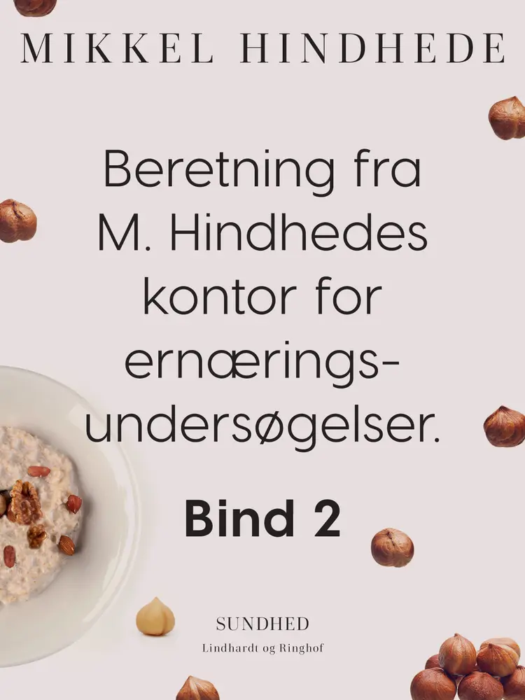 Beretning fra M. Hindhedes kontor for ernæringsundersøgelser. Bind 2 af Mikkel Hindhede