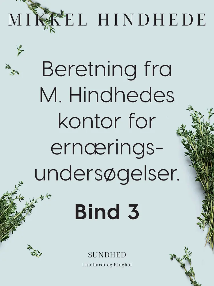 Beretning fra M. Hindhedes kontor for ernæringsundersøgelser. Bind 3 af Mikkel Hindhede