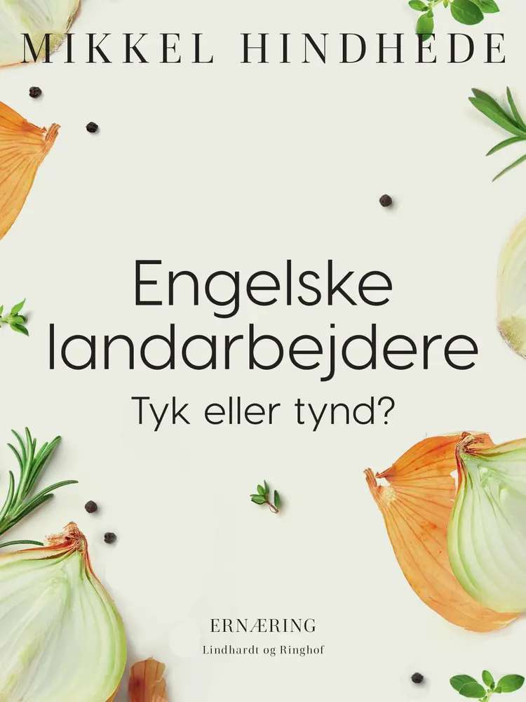 Engelske landarbejdere. Tyk eller tynd? af Mikkel Hindhede