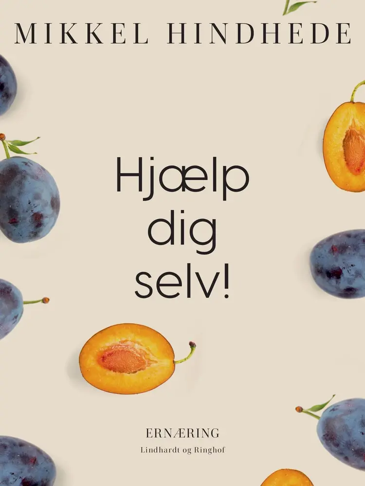 Hjælp dig selv! af Mikkel Hindhede