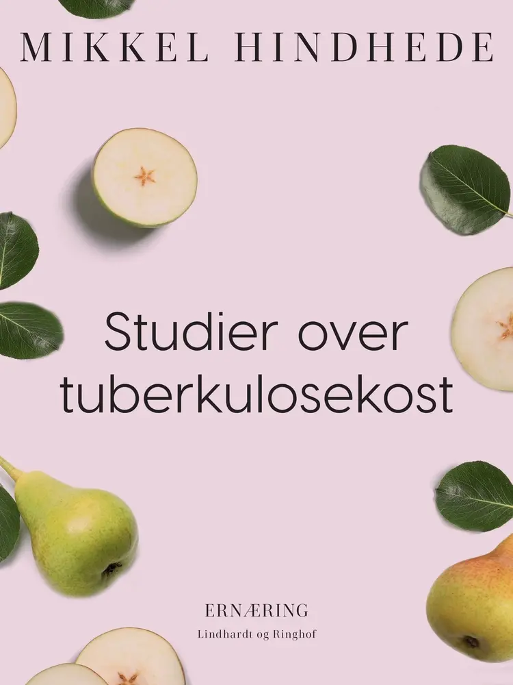 Studier over tuberkulosekost af Mikkel Hindhede