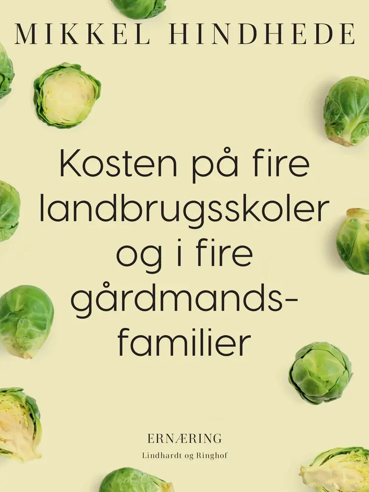Kosten på fire landbrugsskoler og i fire gårdmandsfamilier af Mikkel Hindhede
