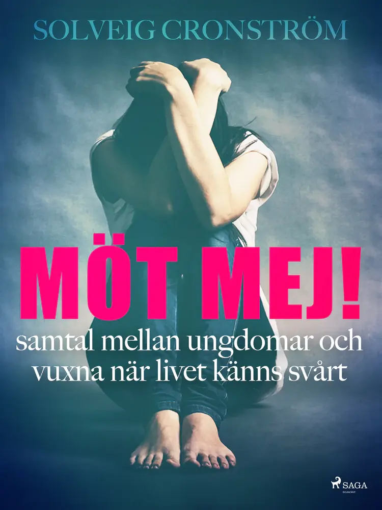 Möt mej! : samtal mellan ungdomar och vuxna när livet känns svårt af Solveig Cronström