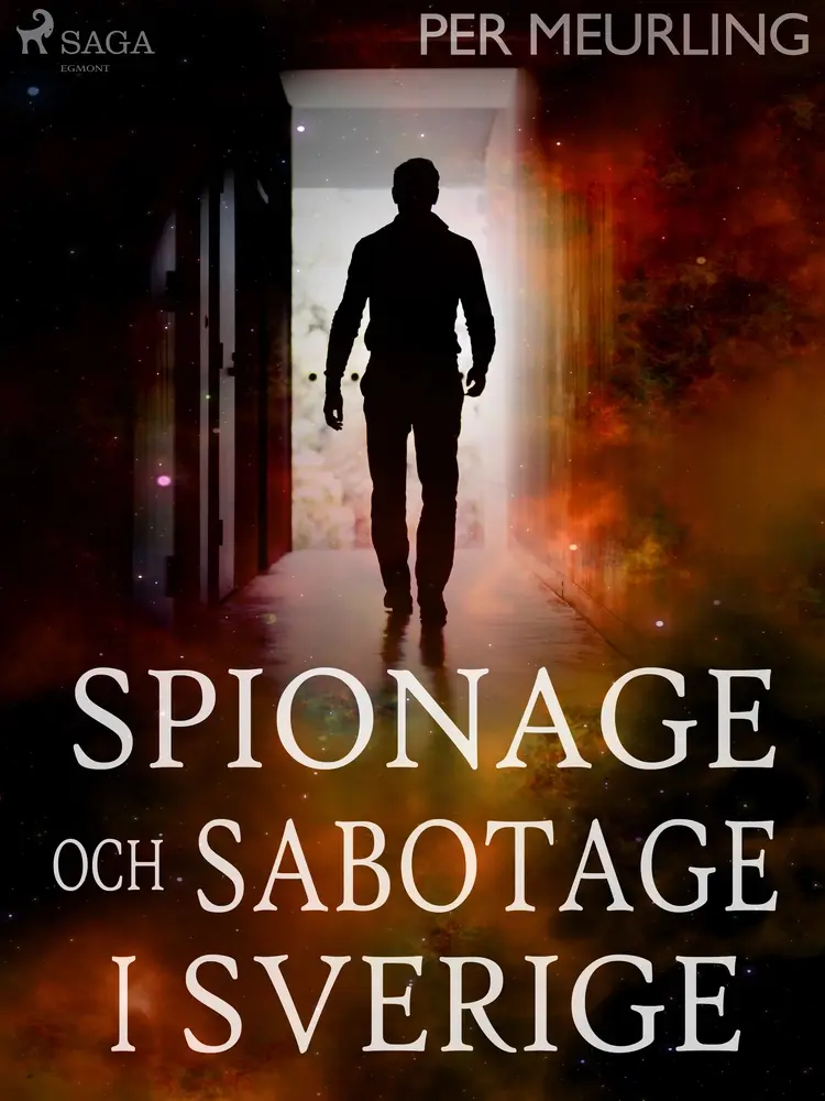 Spionage och sabotage i Sverige af Per Meurling