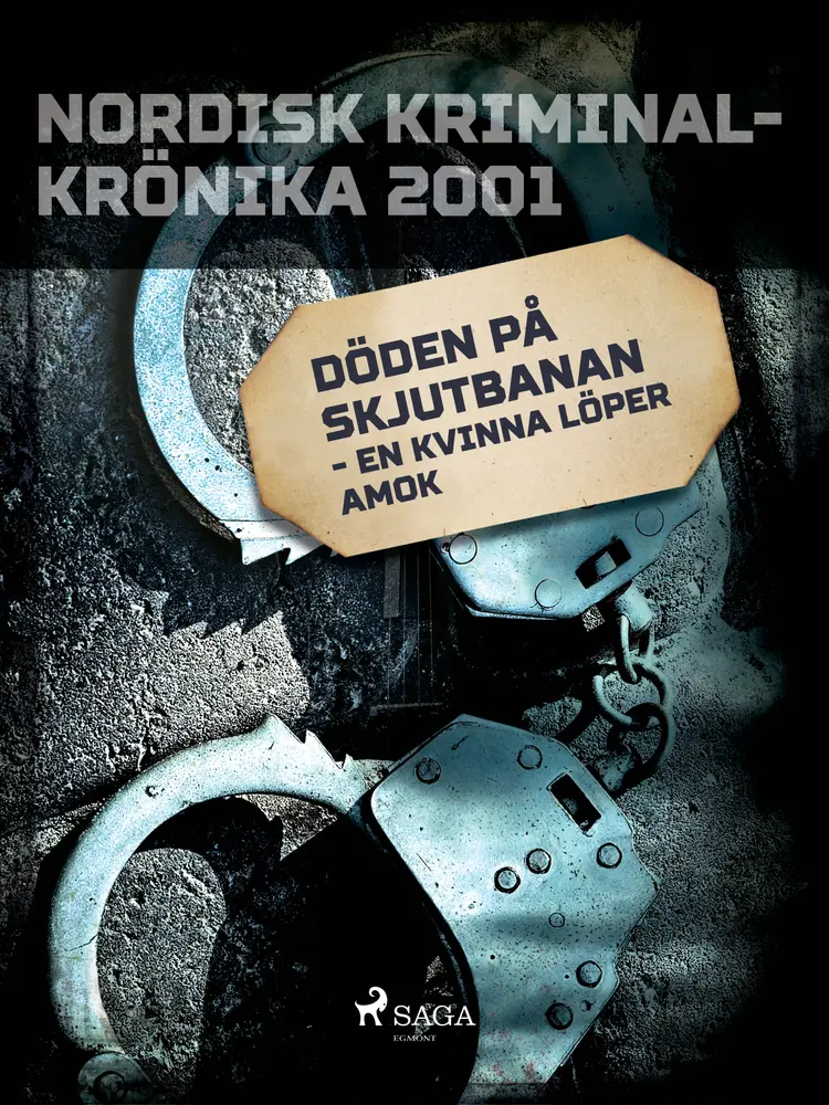 Döden på skjutbanan - en kvinna löper amok af Diverse