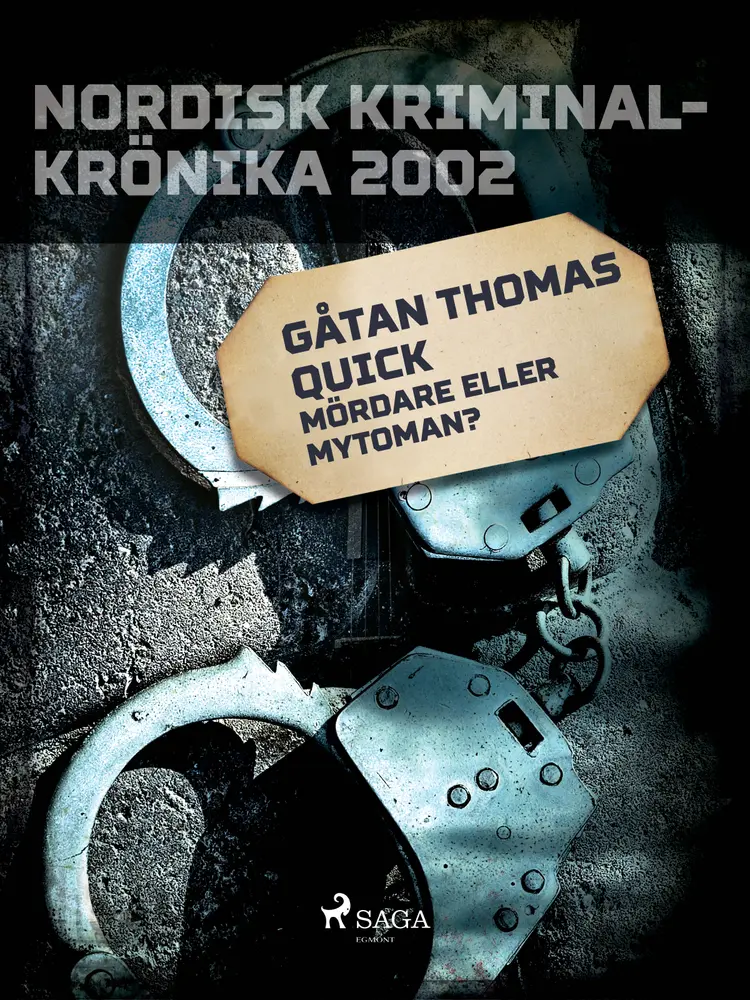 Gåtan Thomas Quick: Mördare eller mytoman? af – Diverse