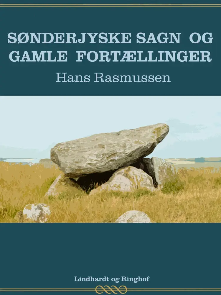 Sønderjyske sagn og gamle fortællinger af Hans Rasmussen