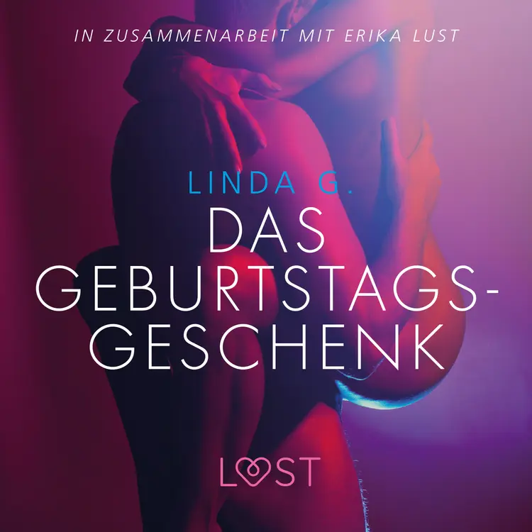 Das Geburtstagsgeschenk: Erika Lust-Erotik af Linda G