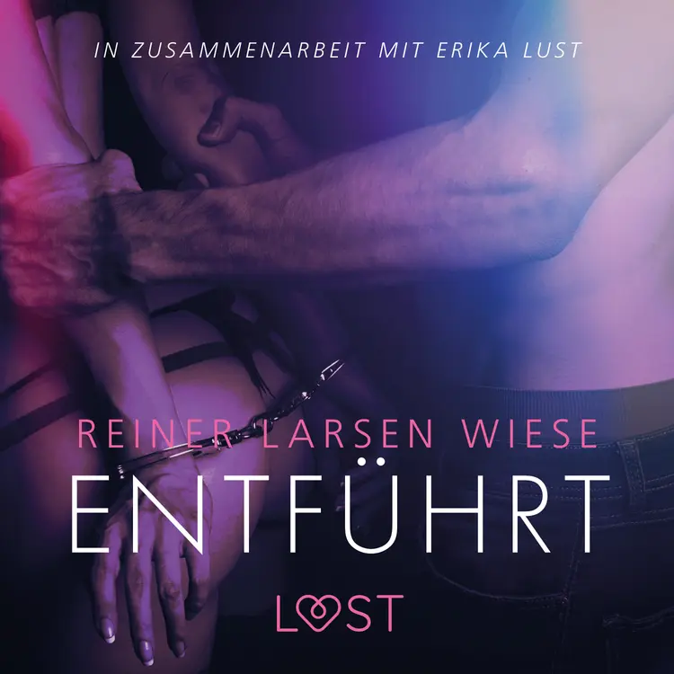 Entführt: Erika Lust-Erotik af Reiner Larsen Wiese