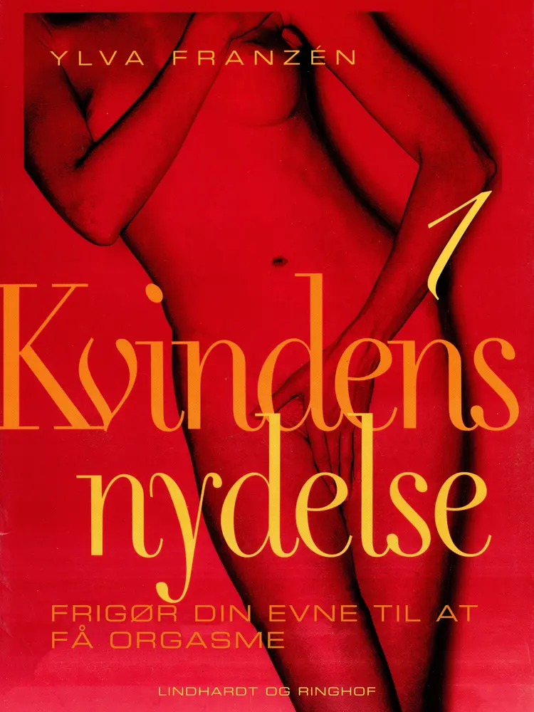Frigør din evne til at få orgasme af Ylva Franzén