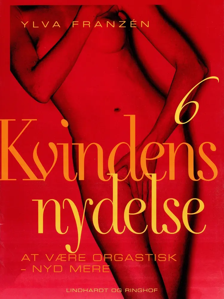 At være orgastisk - nyd mere af Ylva Franzén