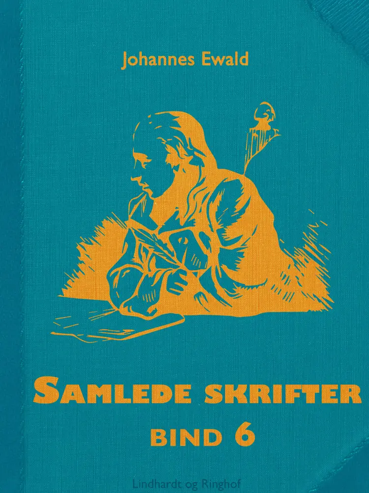 Samlede skrifter. Bind 6 af Johannes Ewald