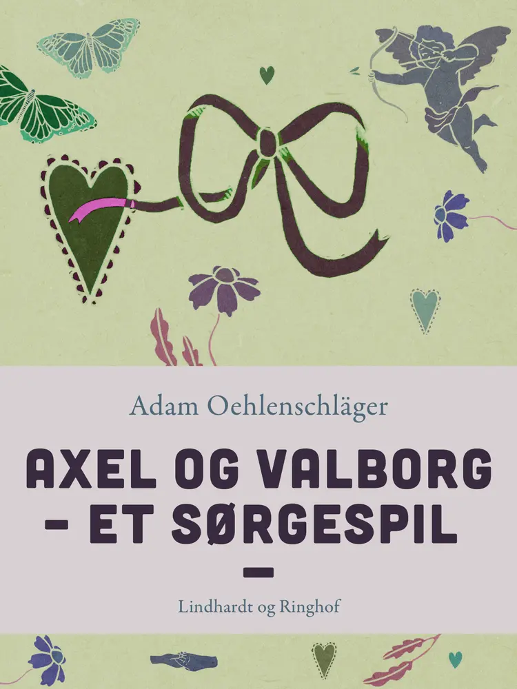 Axel og Valborg. Et sørgespil af Adam Oehlenschläger