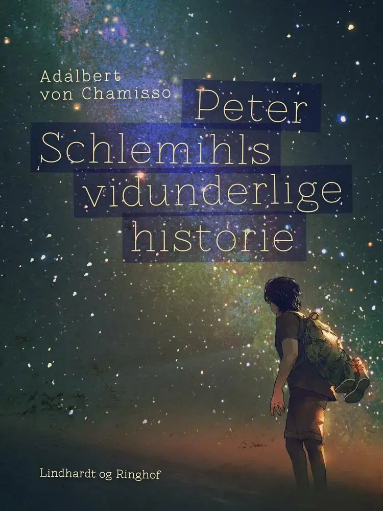 Peter Schlemihls vidunderlige historie af Adalbert Von Chamisso