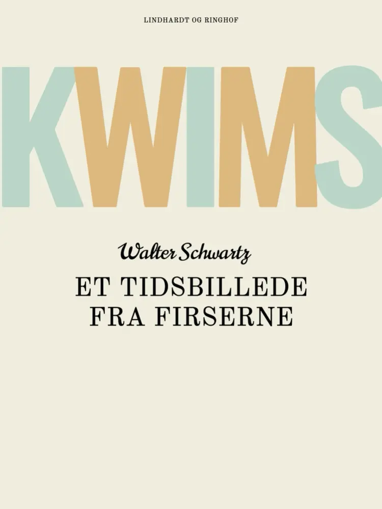 Kwims. Et tidsbillede fra firserne af Walter Schwartz